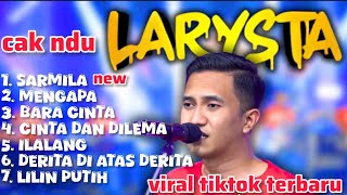 Download lagu cak ndu LARYSTA viral tiktok terbaru #dangdut #cakndu #fullalbum  mp3
