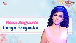 Download lagu Reza Sugiarto - Bunga Pengantin mp3 Download lagu Reza Sugiarto - Bunga Pengantin mp3