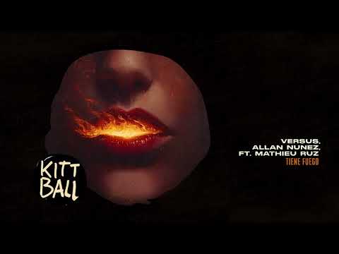 Versus & Allan Nunez ft. Mathieu Ruz - Tiene Fuego