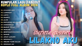 Download lagu SHINTA ARSINTA 'LILAKNO AKU' - FULL ALBUM VIDEO TERBARU - LAGU DANGDUT TERBARU 2024 - SHINTA ARSINTA mp3