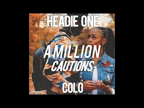 Headie One X Colo X Kimbo - A Million Cautions
