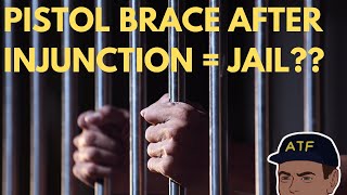 How the pistol brace injunction could actually lead to arrest!