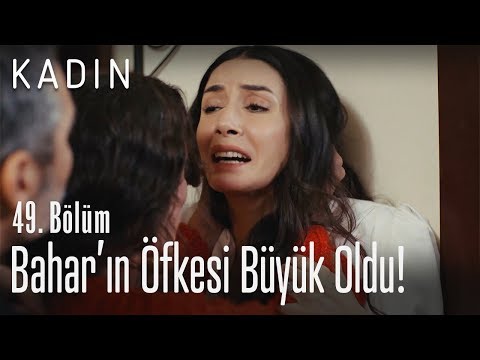 Bahar'ın öfkesi büyük oldu! - Kadın 49. Bölüm