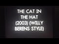 The Cat In The Hat 2003 Willy Berens Style Cast Video