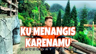 Download lagu Edysport - Ku Menangis Keranamu  MUSIC VIDEO COVER mp3 Download lagu Edysport - Ku Menangis Keranamu  MUSIC VIDEO COVER mp3