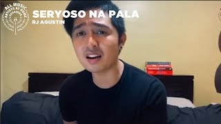 Seryoso Na Pala - RJ Agustin | #ArtistsAtHomeSessions