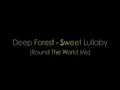 Deep Forest - Sweet Lullaby (Round The World ...