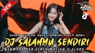 Download lagu DUGEM PALING ENAK VIRAL VVIP 2024 ‼️ DJ SALAHMU SENDIRI X SUMPAH DAN CINTA MATIKU X ELANG ~ NEW mp3