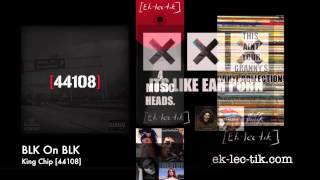 BLK On BLK - King Chip [44108] (2013)