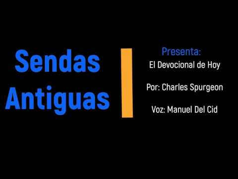 El Devocional de Hoy Diciembre 28 Por: Charles Spurgeon -  Voz: Manuel DelCid