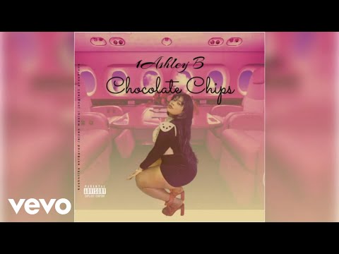 Ashley B - Chocolate Chips (Official Audio)