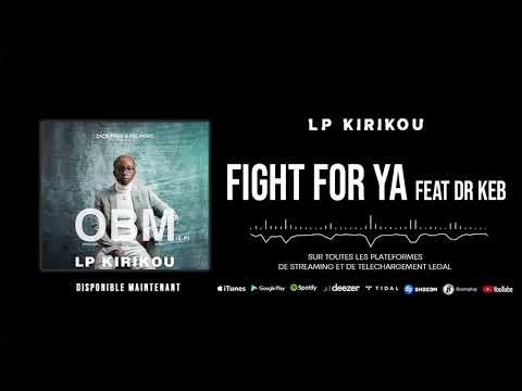 LP Kirikou - Fight For Ya (feat Dr Keb) (EP 2020)