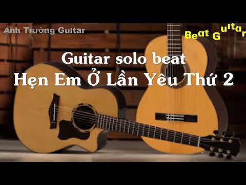 Karaoke Tone Nữ Hẹn Em Ở Lần Yêu Thứ 2 - Guitar Solo Beat Acoustic | Anh Trường Guitar