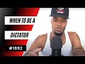 My Way Or The Highway When To Be A Dictator 1892 Dre Baldwin