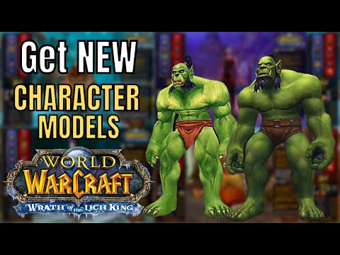 Get NEW Character Models on Wrath of the Lich King
