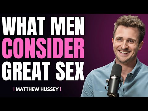 What Men Consider Great Sex - 4 Secrets! | Matthew Hussey