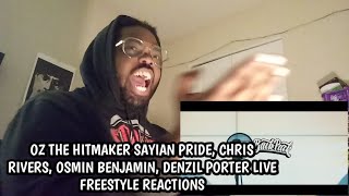 OZ THE HITMAKER SAYIAN PRIDE, CHRIS RIVERS, OSMIN BENJAMIN, DENZIL PORTER LIVE FREESTYLE REACTIONS