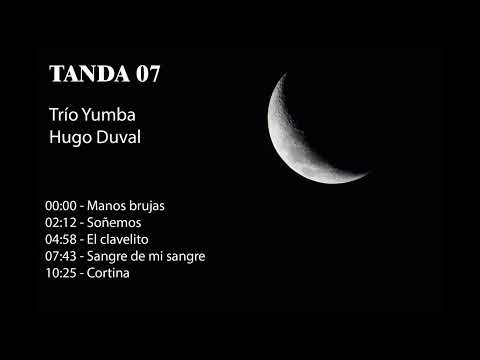 Tanda 07 - Trío Yumba - Hugo Duval