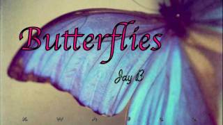 Butterflies - Jay B