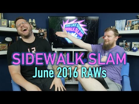 Sidewalk Slam Ep9 - June RAWs