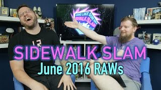Sidewalk Slam Ep9 - June RAWs