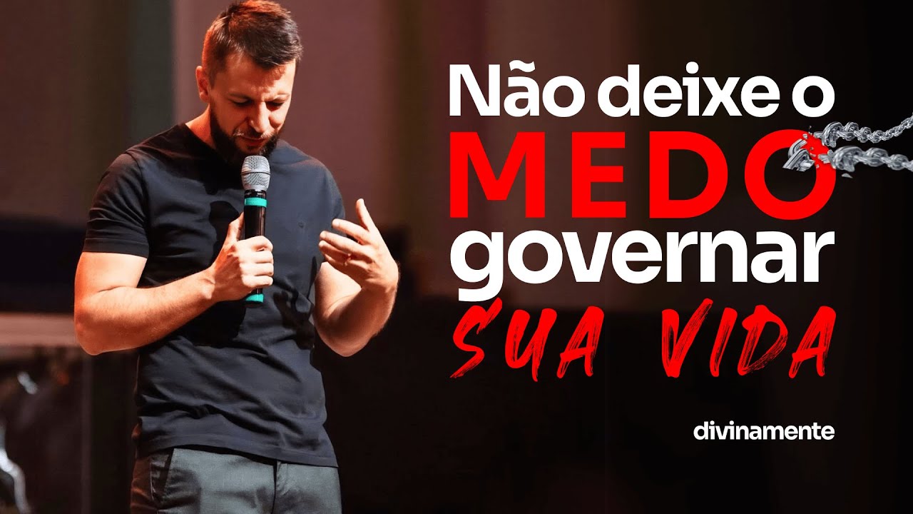 NÃO DEIXE O MEDO GOVERNAR SUA VIDA - Jonatas Leonio