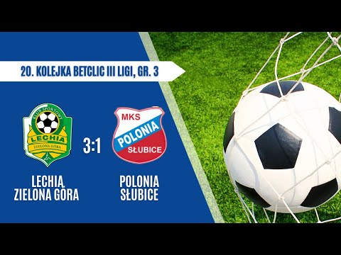 Lechia Zielona Góra - MKS Polonia Słubice 3:1 - skrót meczu - 08.03.2025r.