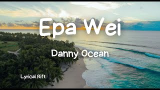 Epa Wei - Danny Ocean [Audio Visualizer] [High Quality]
