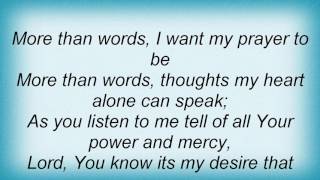 Steven Curtis Chapman - More Than Words Lyrics