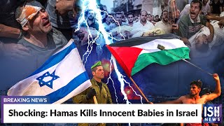 Shocking: Hamas Kills Innocent Babies in Israel