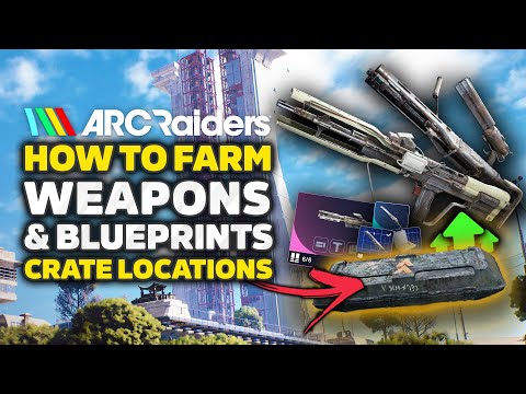 ARC Raiders - How To Get Better Weapons & Blueprints - ALL Weapon Crates So Far (Dam Battlegrounds)