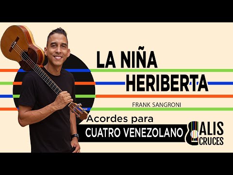 La Niña Heriberta. Golpe Tocuyano. Acordes para cuatro venezolano. Prof Alis Cruces