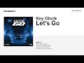 Key Glock Let S Go Instrumental
