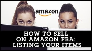 How To Sell on Amazon FBA: Listing Your Items