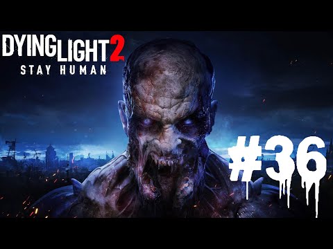 Zbliżamy się ku końcowi! | Dying Light 2 [#36]