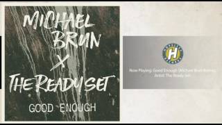 MICHAEL BRUN X THE READY SET - Good Enough