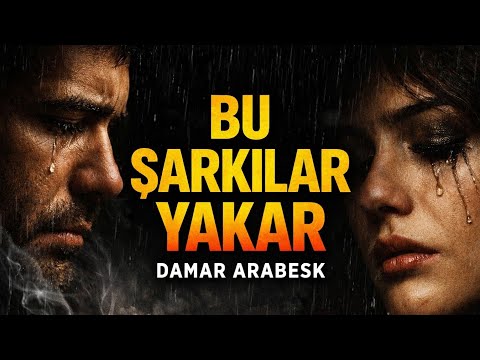 DAMAR ARABESK KARIŞIK 🔥 Bu Şarkılar Ciğer Yakar | Arabesk Mix