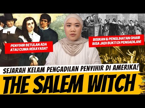 KISAH PENGADILAN PENYIHIR DI AMERIKA - THE SALEM WITCH TRIAL