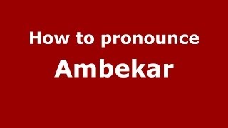 How to pronounce Ambekar