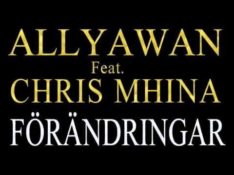 Allyawan Feat. Chris Mhina - Förändringar (Changes)