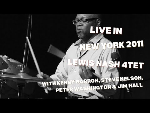 Lewis Nash Quartet with Kenny Barron & Jim Hall - Live in New York 2011
