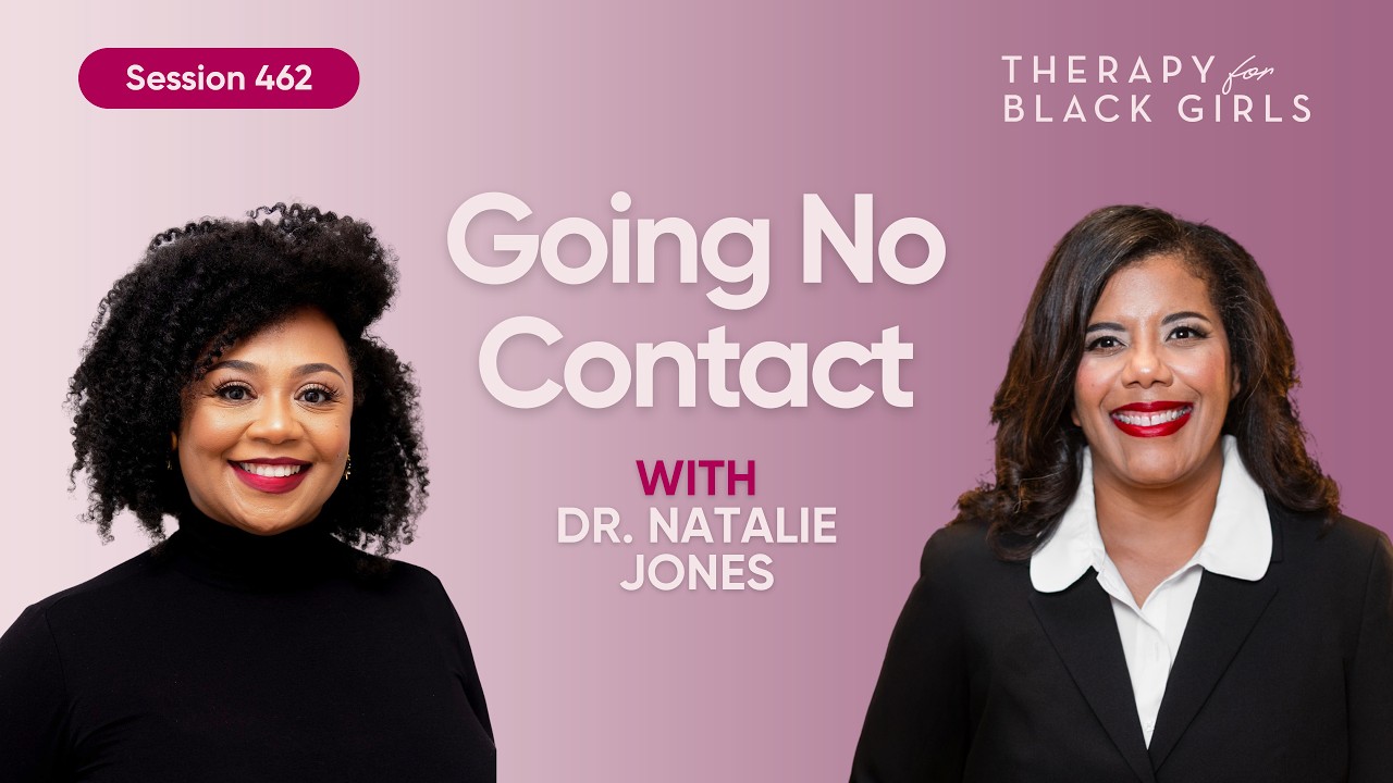 Cutting off Family: When It's Necessary & How to Heal | Therapy for Black Girls | EP 462