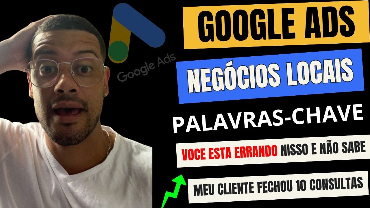 Palavras-chave. Google Ads Para Negócios Locais [meu cliente fechou 10 consultas em 7 dias]
