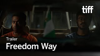 FREEDOM WAY Trailer | TIFF 2024