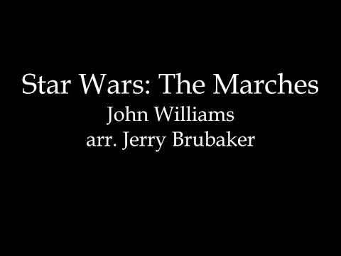 Star Wars: The Marches - John Williams, arr. Jerry Brubaker