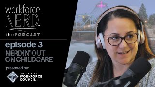 workforceNERD Episode 3 - Nerdin' Out On Childcare