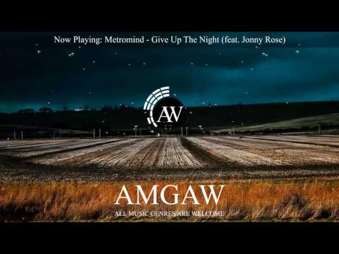 Metromind - Give Up The Night (feat. Jonny Rose)