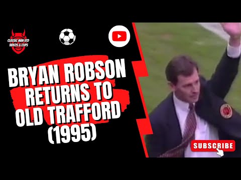 Bryan Robson | Returns To Old Trafford 1995
