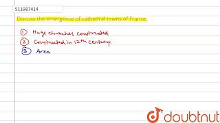 Discuss the emergence of cathedral towns of France. | CLASS 11 | THE THREE ORDERS  | HISTORY | D...