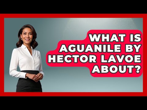 What Is Aguanile By Hector Lavoe About? - The Caribbean Expert